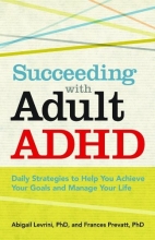 Cover art for Succeeding With Adult ADHD: Daily Strategies to Help You Achieve Your Goals and Manage Your Life (APA Lifetools)