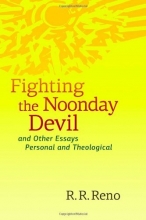 Cover art for Fighting the Noonday Devil - and Other Essays Personal and Theological
