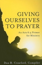Cover art for Giving Ourselves to Prayer: An Acts 6:4 Primer for Ministry