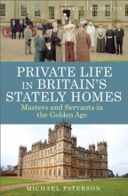 Cover art for A Brief Guide to Private Life in Britain's Stately Homes