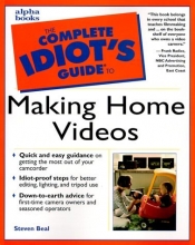Cover art for Complete Idiot's Guide to Making Home Videos