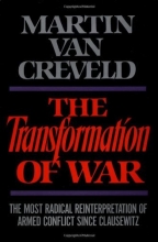 Cover art for The Transformation of War: The Most Radical Reinterpretation of Armed Conflict Since Clausewitz