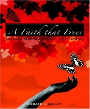 Cover art for A Faith That Frees: Catholic Matters for the 21st Century
