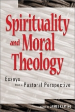Cover art for Spirituality and Moral Theology: Essays from a Pastoral Perspective