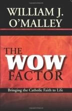 Cover art for The Wow Factor: Bringing the Catholic Faith to Life