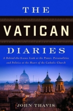 Cover art for The Vatican Diaries: A Behind-the-Scenes Look at the Power, Personalities and Politics at the Heart of the Catholic Church