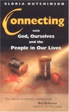 Cover art for Connecting:  with God, Ourselves, and the People in Our Lives