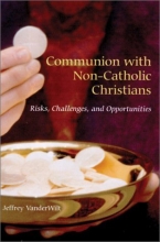 Cover art for Communion With Non-Catholic Christians: Risks, Challenges, and Opportunities