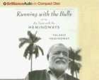Cover art for Running with the Bulls: My Years with the Hemingways (Brilliance Audio on Compact Disc)