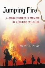 Cover art for Jumping Fire: A Smokejumper's Memoir of Fighting Wildfire