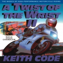Cover art for A Twist of the Wrist Vol. 2: The Basics of High-Performance Motorcycle Riding
