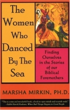 Cover art for The Women Who Danced by the Sea: Finding Ourselves in the Stories of our Biblical Foremothers
