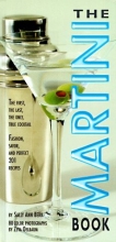 Cover art for The Martini Book: The First, the Last, the Only True Cocktail