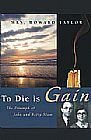 Cover art for To Die Is Gain: The Triumph of John and Betty Stam