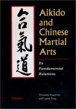 Cover art for Aikido and Chinese Martial Arts: Its Fundamental Relations Vol.1