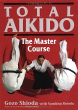 Cover art for Total Aikido: The Master Course (Bushido--The Way of the Warrior)