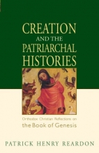 Cover art for Creation and the Patriarchal Histories: Orthodox Christian Reflections on the Book of Genesis