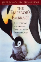 Cover art for The Emperor's Embrace: Reflections On Animal Families And Fatherhood