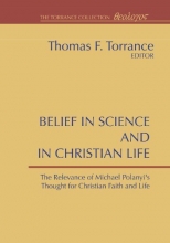 Cover art for Belief in Science and in Christian Life, relevance of Michael Polanyis thought for Christian Faith & Life