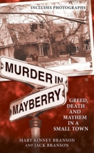 Cover art for Murder in Mayberry: Greed, Death and Mayhem in a Small Town