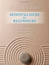 Cover art for Mindfulness for Beginners: Reclaiming the Present Moment--and Your Life