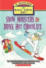 Cover art for Snow Monsters Do Drink Hot Chocolate (The Bailey School Kids Junior Chapter Book, 9)