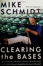 Cover art for Clearing the Bases: Juiced Players, Monster Salaries, Sham Records, and a Hall of Famer's Search for the Soul of Baseball