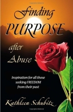 Cover art for Finding Purpose after Abuse: Inspiration for all those seeking freedom from their past