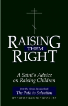 Cover art for Raising Them Right: A Saint's Advice on Raising Children