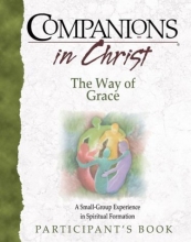 Cover art for Companions in Christ The Way of Grace: A Small-Group Experiance in Spiritual Formation (Participant's Book)