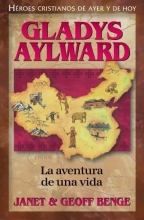 Cover art for Gladys Aylward: La Aventura de Unavida (Heroes Cristianos de Ayer y Hoy) (Spanish Edition)