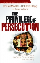Cover art for The Privilege of Persecution: (And Other Things the Global Church Knows That We Don`t)