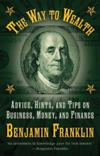 Cover art for The Way to Wealth: Advice, Hints, and Tips on Business, Money, and Finance