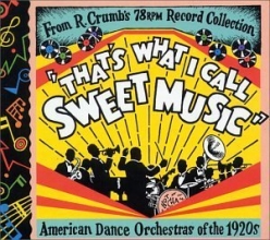 Cover art for That's What I Call Sweet Music: American Dance Orchestras of the 1920s