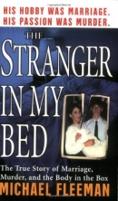 Cover art for The Stranger In My Bed (St. Martin's True Crime Library)