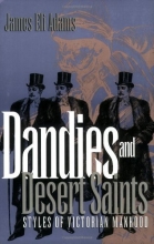 Cover art for Dandies and Desert Saints: Styles of Victorian Masculinity