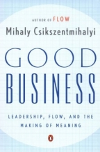 Cover art for Good Business: Leadership, Flow, and the Making of Meaning