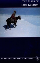 Cover art for The Plays of Jack London (Ironweed American Classics)