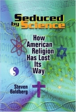 Cover art for Seduced by Science: How American Religion Has Lost Its Way