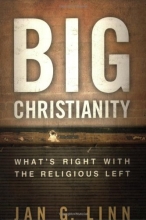 Cover art for Big Christianity: What's Right with the Religious Left