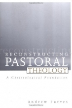 Cover art for Reconstructing Pastoral Theology: A Christological Foundation