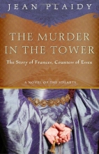 Cover art for The Murder in the Tower: The Story of Frances, Countess of Essex