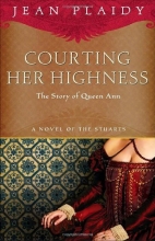 Cover art for Courting Her Highness: The Story of Queen Anne