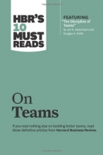 Cover art for HBR's 10 Must Reads on Teams (with featured article The Discipline of Teams, by Jon R. Katzenbach and Douglas K. Smith)