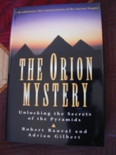 Cover art for The Orion Mystery: Unlocking the Secrets of the Pyramids. A Revolutionary New Interpretation of the Ancient Enigma.