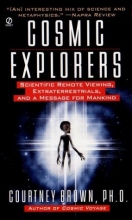 Cover art for Cosmic Explorers: Scientific Remote Viewing, Extraterrestrials, and a Messagefor Mankind