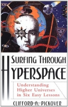 Cover art for Surfing Through Hyperspace: Understanding Higher Universes in Six Easy Lessons