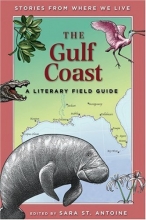 Cover art for The Gulf Coast: A Literary Field Guide (Stories from Where We Live)