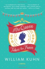 Cover art for Mrs Queen Takes the Train: A Novel