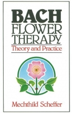 Cover art for Bach Flower Therapy: Theory and Practice